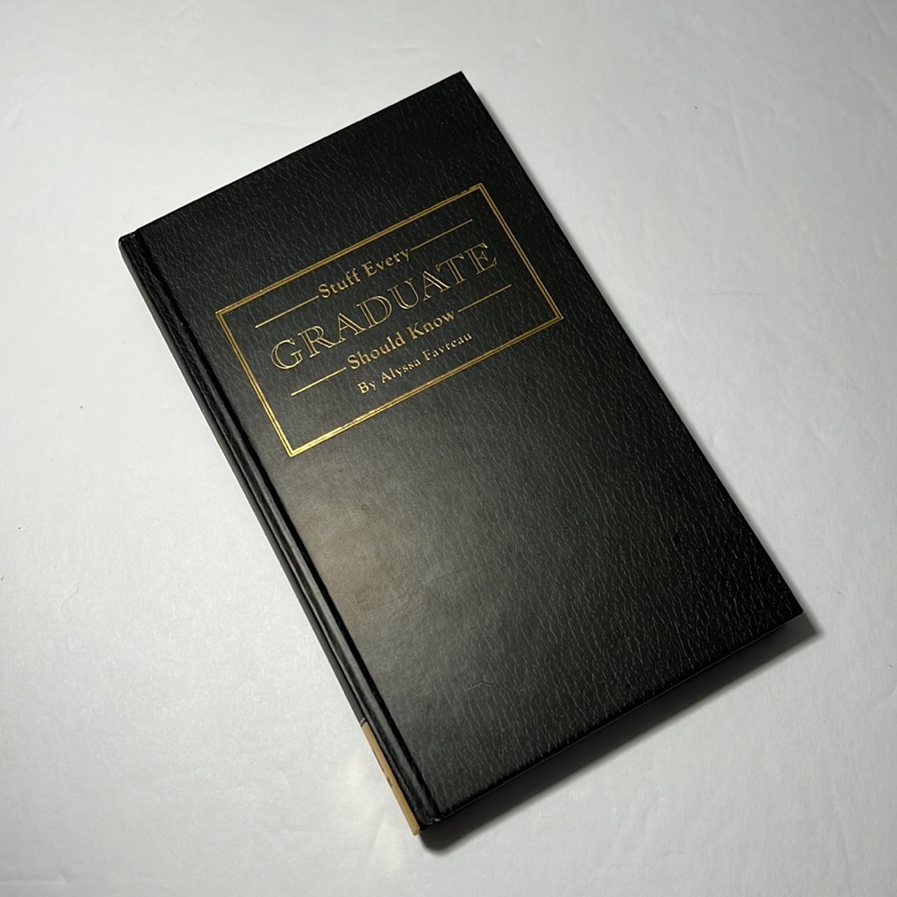 Stuff Every Graduate Should Know: A Handbook for the Real World